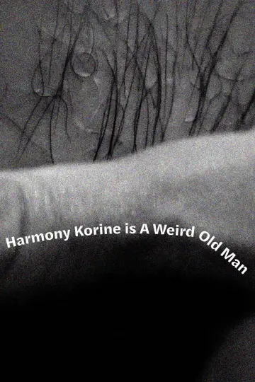 Постер до фільму "Harmony Korine is A Weird Old Man" #1760320