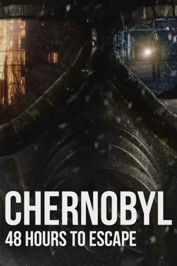 Постер до фільму "Chernobyl: 48 Hours To Escape" #765706