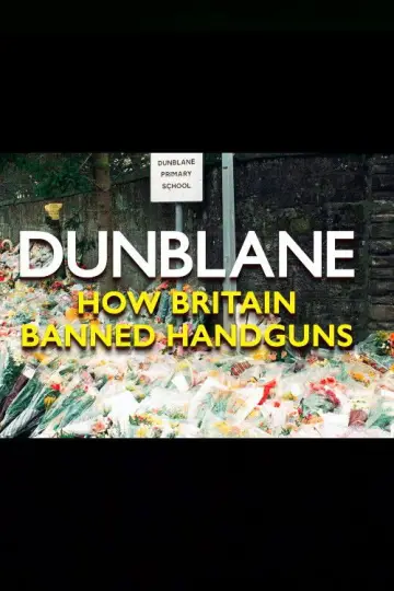 Постер до фильму"Dunblane: How Britain Banned Handguns" #777270