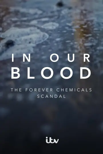 Постер до фильму"In Our Blood: The Forever Chemicals Scandal" #803788
