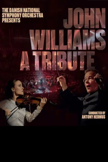 Постер до фильму"John Williams - A Tribute – The Danish National Symphony Orchestra" #810506