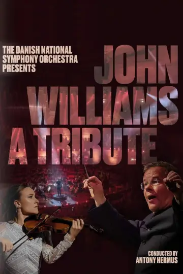 Постер до фильму"John Williams - A Tribute – The Danish National Symphony Orchestra" #810507
