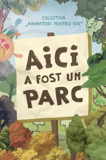 Постер до фильму"Aici a fost un parc" #1166224