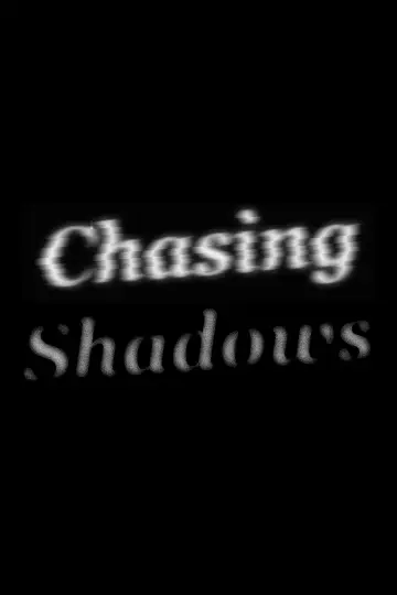 Постер до фильму"Chasing Shadows" #824924