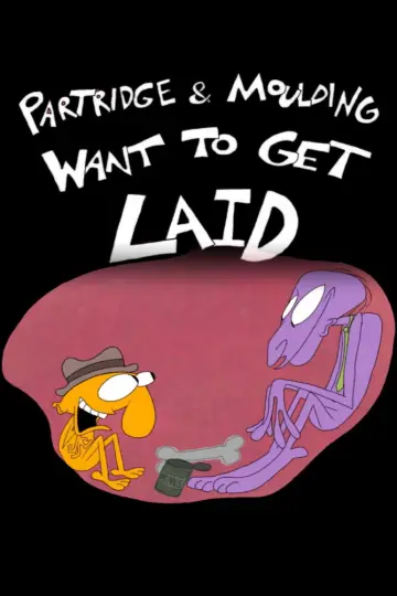 Постер до фильму"Partridge and Moulding Want To Get Laid" #805749