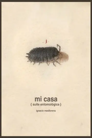 Mi casa [suite entomológica] постер