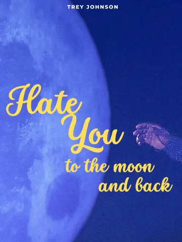 Hate You to the Moon and Back постер