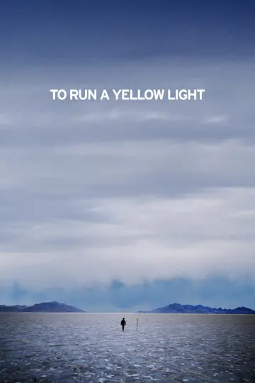 To Run A Yellow Light постер
