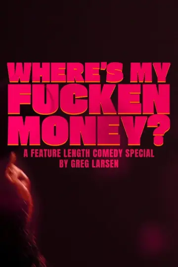 Where's My Fucken Money? постер