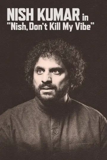Nish Kumar: Nish, Don't Kill My Vibe постер