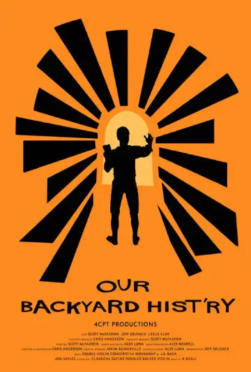 Постер до фильму"Our Backyard Hist