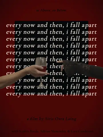 Постер до фильму"Every Now and Then, I Fall Apart" #1154216