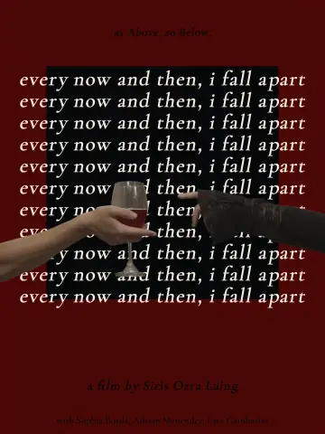 Постер до фильму"Every Now and Then, I Fall Apart" #1154217