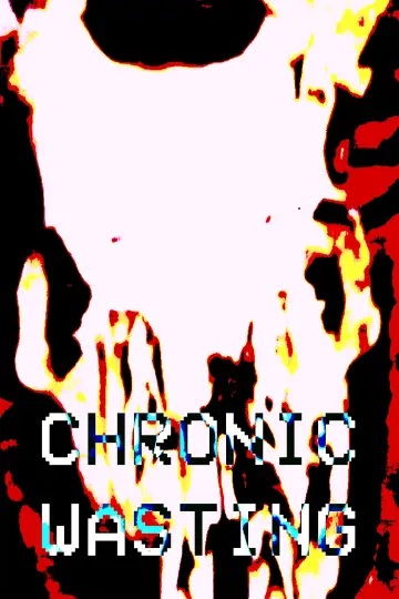 Постер до фильму"Chronic Wasting" #820263