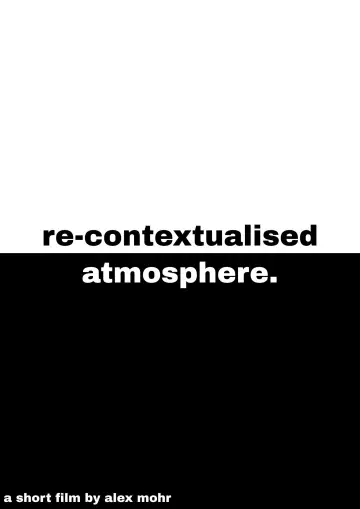 Постер до фильму"Re-Contextualised Atmosphere" #825889