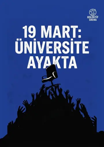 Постер до фильму"19 MART: ÜNİVERSİTE AYAKTA" #825991