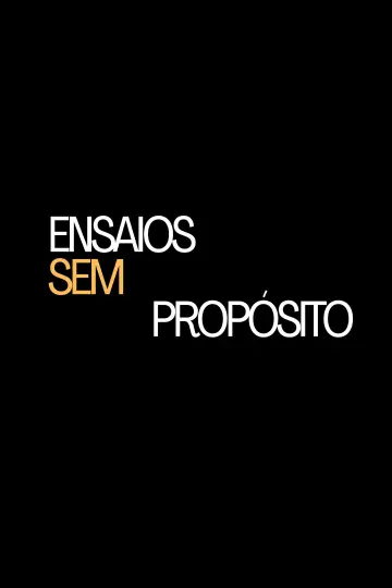 Постер до фильму"Ensaios Sem Propósito" #1195128