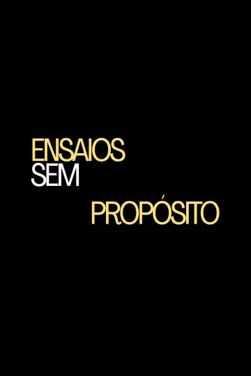 Постер до фильму"Ensaios Sem Propósito" #1195130