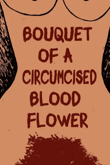 Постер до фильму"Bouquet of a Circumcised Blood Flower" #822360