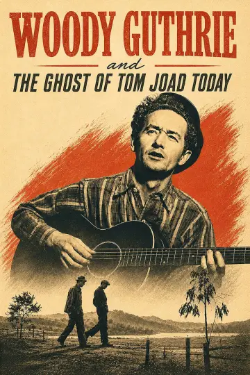 Постер до фильму"Woody Guthrie and the Ghost of Tom Joad Today" #1154819
