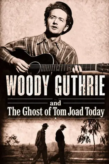 Постер до фильму"Woody Guthrie and the Ghost of Tom Joad Today" #1154820