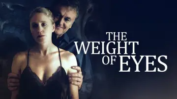 Задник до фильму"The Weight of Eyes" #934796