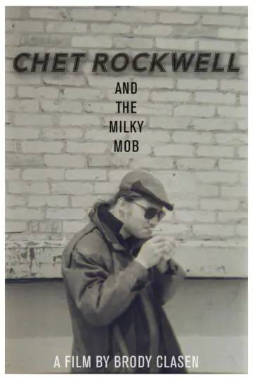 Постер до фильму"Chet Rockwell & The Milky Mob" #822597