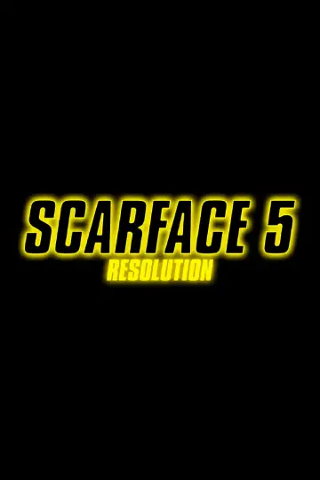 Постер до фильму"SCARFACE 5: RESOLUTION" #821680