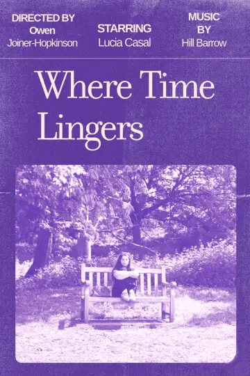 Постер до фильму"Where Time Lingers" #916344