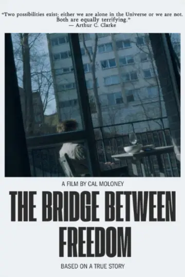 Постер до фильму"The Bridge Between Freedom" #826622