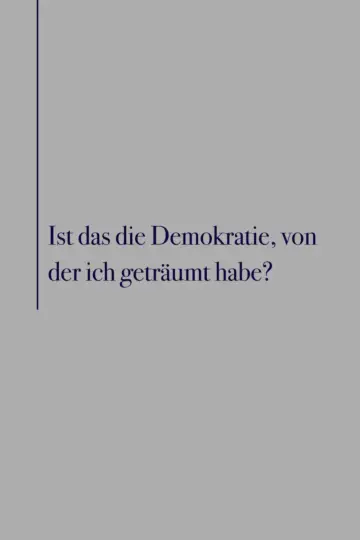 Постер до фильму"Ist das die Demokratie, von der ich geträumt habe?" #849724