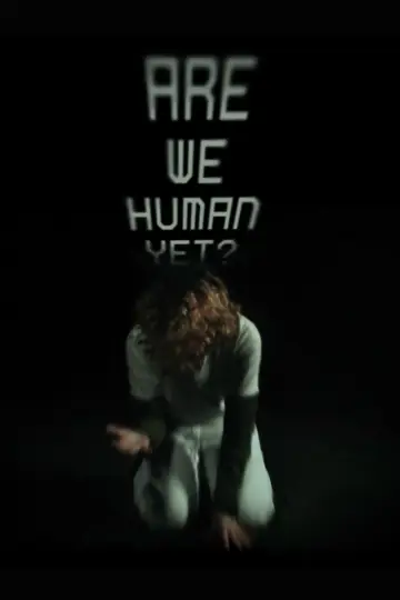 Постер до фильму"Are We Human Yet?" #916657