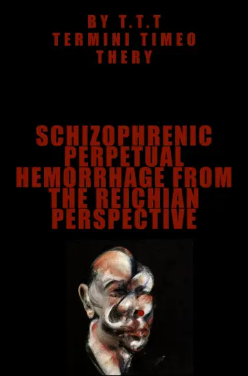 Постер до фильму"Schizophrenic perpetual hemorrhage from the reichian perspective" #923143