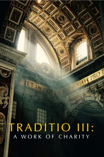 Постер до фільму "TRADITIO III: A Work of Charity" #917789