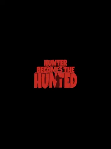 Постер до фильму"The Hunter Becomes The Hunted" #918774