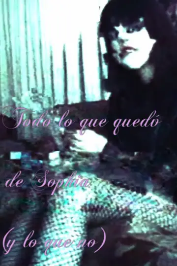 Todo lo que quedó de Sophia (y lo que no) постер