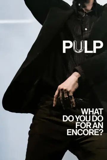 Постер до фільму "Pulp: What Do You Do for an Encore?" #1768694