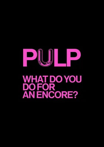 Постер до фільму "Pulp: What Do You Do for an Encore?" #1837731