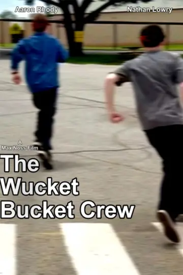 Постер до фильму"The Wucket Bucket Crew" #927358