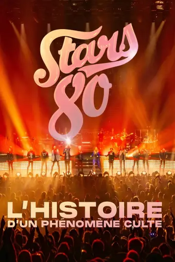 Постер до фильму"Stars 80 : l’histoire d