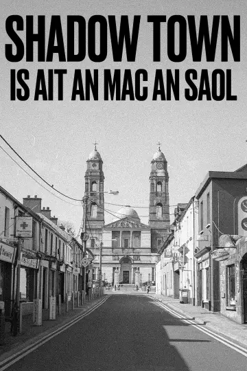 SHADOW TOWN: IS AIT AN MAC AN SAOL постер