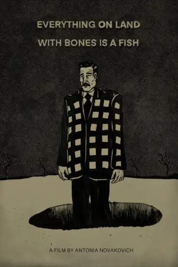 Постер до фильму"Everything On Land With Bones Is A Fish" #1196320