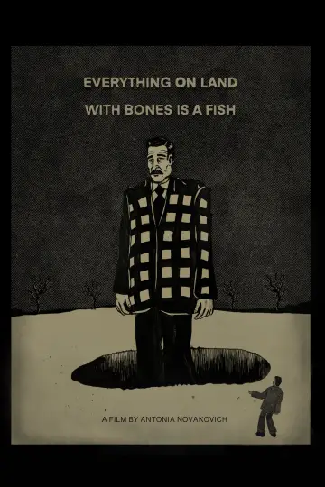 Постер до фильму"Everything On Land With Bones Is A Fish" #1196321