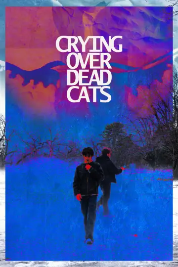 Постер до фільму "Crying Over Dead Cats" #953118