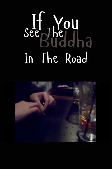 Постер до фильму"If You See the Buddha in the Road" #957121