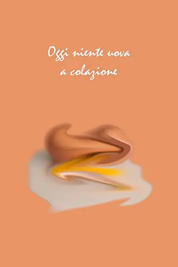 Oggi niente uova a colazione постер
