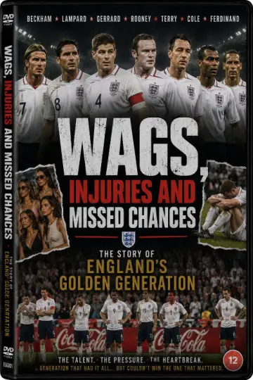 WAGS, injuries and missed chances ¦ The story of England's Golden Generation постер