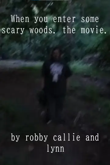 Постер до фильму"When you enter some scary woods. the movie." #1144530