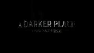 Задник до фильму"A Darker Place: Cases from the DCA" #1155007