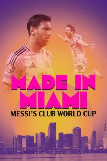 Made In Miami: Messi's Club World Cup постер